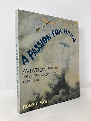 Bild des Verkufers fr A Passion for Wings: Aviation and the Western Imagination, 1908-1918 zum Verkauf von Southampton Books