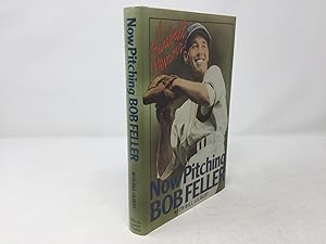 Seller image for Now Pitching, Bob Feller for sale by Southampton Books