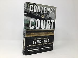 Immagine del venditore per Contempt of Court: The Turn Of-The-Century Lynching That Launched 100 Years of Federalism venduto da Southampton Books