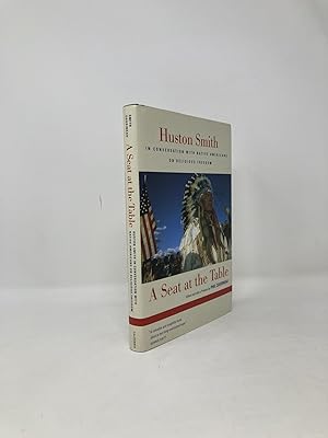 Seller image for A Seat at the Table: Huston Smith In Conversation with Native Americans on Religious Freedom for sale by Southampton Books