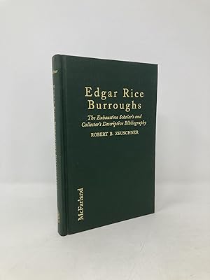 Seller image for Edgar Rice Burroughs: The Exhaustive Scholar's and Collector's Descriptive Bibliography for sale by Southampton Books