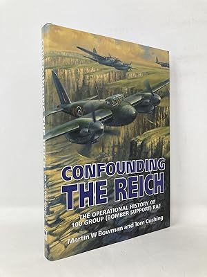 Image du vendeur pour Confounding the Reich: The Operational History of 100 Group (Bomber Support) Raf mis en vente par Southampton Books