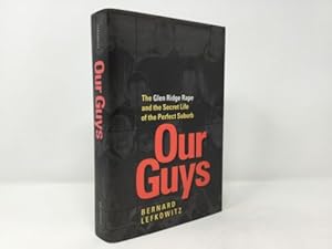 Seller image for Our Guys: The Glen Ridge Rape and the Secret Life of the Perfect Suburb (Volume 4) (Men and Masculinity) for sale by Southampton Books