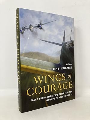 Seller image for Wings of Courage: Tales From America's Elite Fighter Groups of World War II for sale by Southampton Books