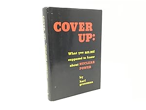 Bild des Verkufers fr Cover Up: What You Are Not Supposed to Know About Nuclear Power zum Verkauf von Southampton Books