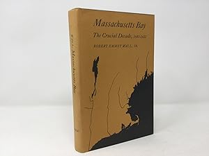 Seller image for Massachusetts Bay; The Crucial Decade, 1640 - 1650 for sale by Southampton Books