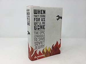 Seller image for When They Come for Us, We'll Be Gone: The Epic Struggle to Save Soviet Jewry for sale by Southampton Books