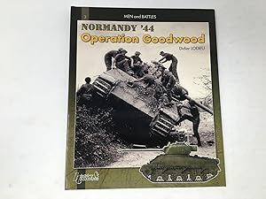 Image du vendeur pour Operation Goodwood, Vol. 1: Normandy, July '44 (Men and Battles) mis en vente par Southampton Books