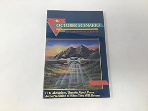 Seller image for The October Scenario: UFO Abductions, Theories About Them and a Prediction of When They Will Return for sale by Southampton Books