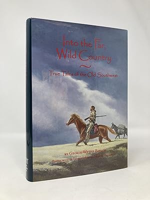 Imagen del vendedor de Into the Far, Wild Country: True Tales of the Old Southwest a la venta por Southampton Books