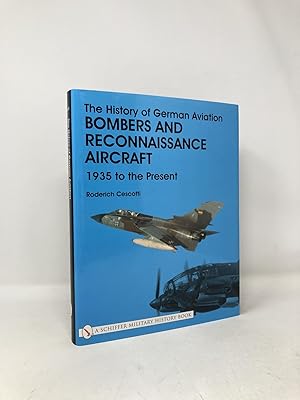 Seller image for The History of German Aviation Bombers and Reconnaissance Aircraft: Bombers and Reconnaissance Aircraft 1939 to the Present for sale by Southampton Books