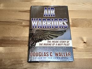 Immagine del venditore per Air Warriors: The Inside Story of the Making of a Navy Pilot venduto da Southampton Books