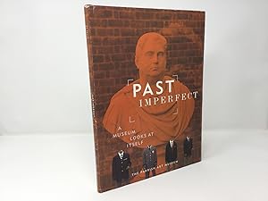Past Imperfect: A Museum Looks at Itself