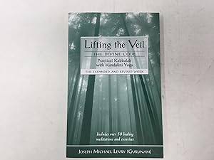 Lifting the Veil: The Divine Code, Universal Kabbalah with Naam Yoga Therapies