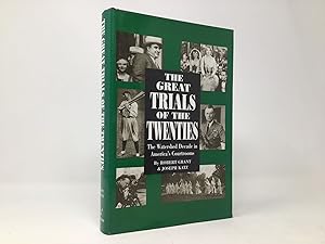 Seller image for The Great Trials Of The Twenties: The Watershed Decade In America's Courtrooms for sale by Southampton Books