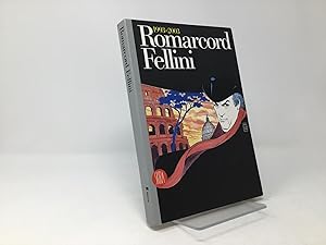 Romarcord. Fellini 1993-2003
