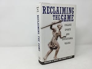 Image du vendeur pour Reclaiming the Game: College Sports and Educational Values (The William G. Bowen Series) mis en vente par Southampton Books