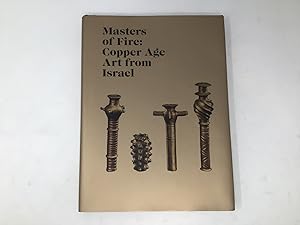 Image du vendeur pour Masters of Fire: Copper Age Art from Israel (Institute for the Study of Ancient World Exhibition Catalogs) mis en vente par Southampton Books