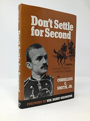Seller image for Don't settle for second: Life and times of Cornelius C. Smith for sale by Southampton Books