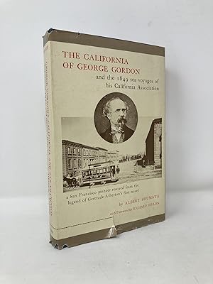 Seller image for The California of George Gordon: and the 1849 Sea Voyages of His California Association for sale by Southampton Books