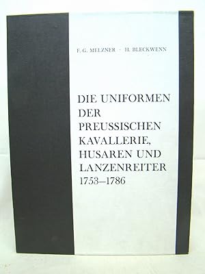 Die Uniformen der preußischen Kavallerie, Husaren und Lanzenreiter : 1753 - 1786. graph. Gestaltu...