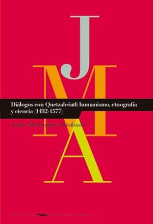 Imagen del vendedor de Dilogos con Quetzalcatl : humanismo, etnografa y ciencia (1492-1577) a la venta por AHA-BUCH GmbH