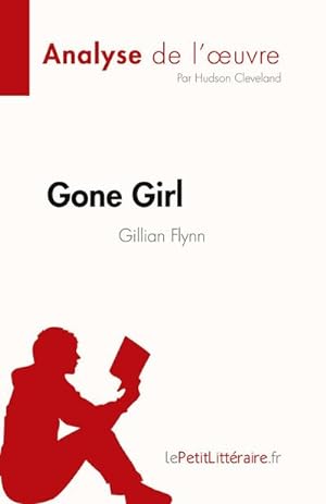 Imagen del vendedor de Gone Girl de Gillian Flynn (Analyse de l'uvre) : Rsum complet et analyse dtaille de l'uvre a la venta por Smartbuy