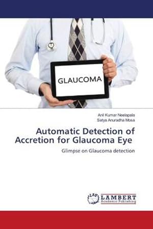 Seller image for Automatic Detection of Accretion for Glaucoma Eye for sale by BuchWeltWeit Ludwig Meier e.K.