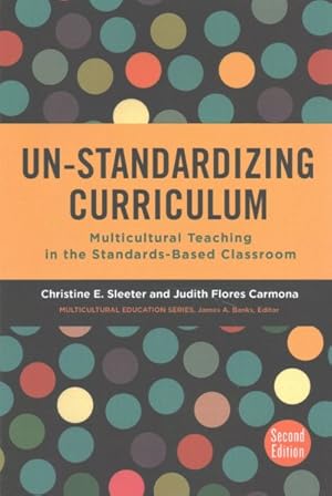 Immagine del venditore per Un-Standardizing Curriculum : Multicultural Teaching in the Standards-Based Classroom venduto da GreatBookPrices