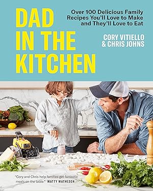 Seller image for Dad in the Kitchen: Over 100 Delicious Family Recipes You\ ll Love to Make and They\ ll Love to Eat for sale by moluna
