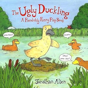 Bild des Verkufers fr The Ugly Duckling - A Fiendishly Funny Flap Book zum Verkauf von WeBuyBooks