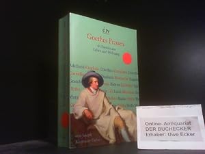 Goethes Frauen : 44 Porträts aus Leben und Dichtung. dtv ; 14025