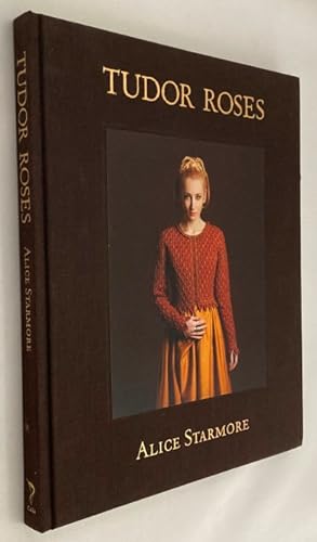 Tudor Roses. Being a collection of rich and curious works in hand knitware inspired by diverse wo...