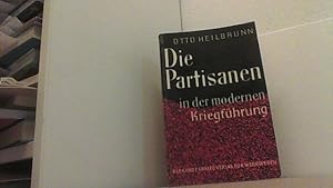 Image du vendeur pour Die Partisanen in der modernen Kriegfhrung. mis en vente par Antiquariat Uwe Berg