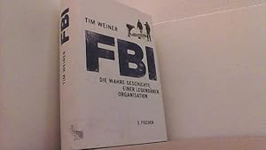 Bild des Verkufers fr FBI. Die wahre Geschichte einer legendren Organisation. zum Verkauf von Antiquariat Uwe Berg