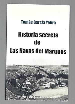 Imagen del vendedor de HISTORIA SECRETA DE LAS NAVAS DEL MARQUES a la venta por Desvn del Libro / Desvan del Libro, SL