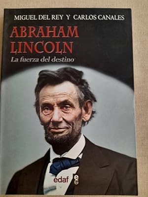 Image du vendeur pour Abraham Lincoln. La fuerza del destino mis en vente par LIBRERA OESTE