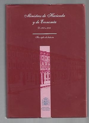 Seller image for MINISTROS DE HACIENDA Y DE ECONOMIA. DE 1700 A 2005. TRES SIGLOS DE HISTORIA for sale by Desvn del Libro / Desvan del Libro, SL