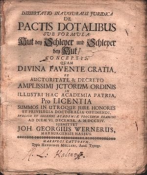 Dissertatio Inauguralis Juridica De Pactis Dotalibus, Sub Formula. Hut bey Schleyer und Schleyer ...