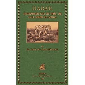 Bild des Verkufers fr Harar - Forschungsreise nach den Somal- und Galla-Lndern Ost-Afrikas Ausgefhrt von Dr. Kammel von Hardegger und Prof. Dr. Paulitschke zum Verkauf von Versandantiquariat Nussbaum