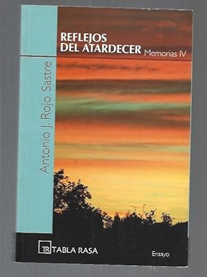 Immagine del venditore per REFLEJOS DEL ATARDECER. MEMORIAS IV venduto da Desvn del Libro / Desvan del Libro, SL