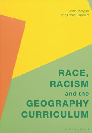 Imagen del vendedor de Race, Racism and the Geography Curriculum a la venta por GreatBookPrices
