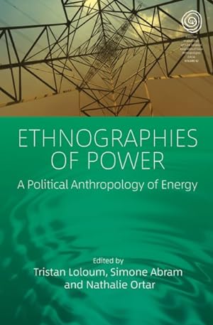 Bild des Verkufers fr Ethnographies of Power : A Political Anthropology of Energy zum Verkauf von GreatBookPrices
