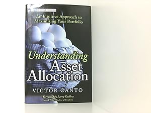 Bild des Verkufers fr Understanding Asset Allocation: An Intuitive Approach to Maximizing Your Portfolio zum Verkauf von Book Broker