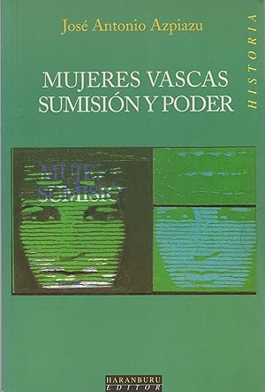 Bild des Verkufers fr Mujeres vascas: sumisin y poder . zum Verkauf von Librera Astarloa