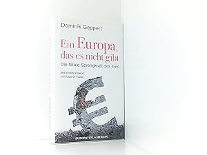 Bild des Verkufers fr Ein Europa, das es nicht gibt: Die fatale Sprengkraft des Euro Mit einem Vorwort von Udo DiFabio die fatale Sprengkraft des Euro zum Verkauf von Book Broker