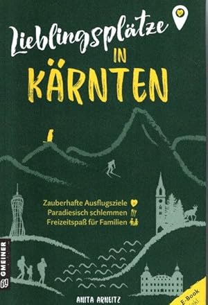 Lieblingsplätze in Kärnten: Orte für Herz, Leib und Seele.