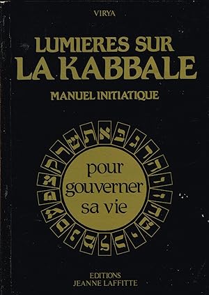 Bild des Verkufers fr Lumires sur la kabbale. Manuel initiatique zum Verkauf von La Fontaine d'Arthuse
