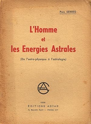 Imagen del vendedor de L'homme et les nergies astrales (De l'astro-physique  l'astrologie) a la venta por La Fontaine d'Arthuse