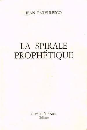 Bild des Verkufers fr La spirale prophtique zum Verkauf von La Fontaine d'Arthuse